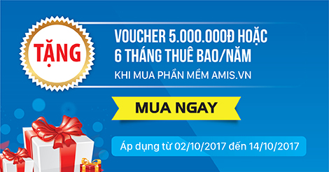 Tặng voucher 5 triệu hoặc 6 tháng thuê bao/năm khi mua phần mềm AMIS.VN