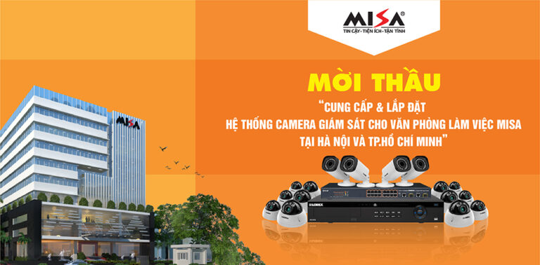 Mời thầu “Cung cấp & lắp đặt Hệ thống Camera giám sát cho văn phòng làm việc MISA” tại Hà Nội và TP Hồ Chí Minh