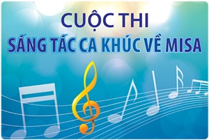 Thể lệ cuộc thi “Sáng tác ca khúc về MISA”