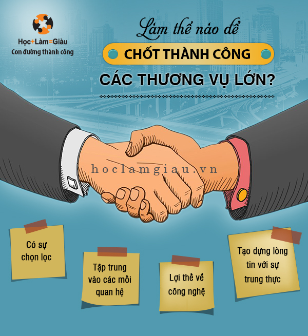 Làm thế nào để chốt thành công các thương vụ lớn?