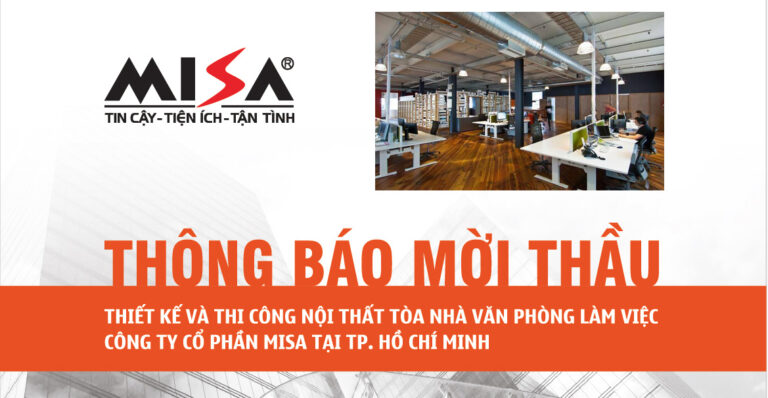 Thông báo mời thầu gói thầu: Thiết kế và thi công nội thất tòa nhà văn phòng làm việc Công ty Cổ phần MISA tại Tp.Hồ Chí Minh