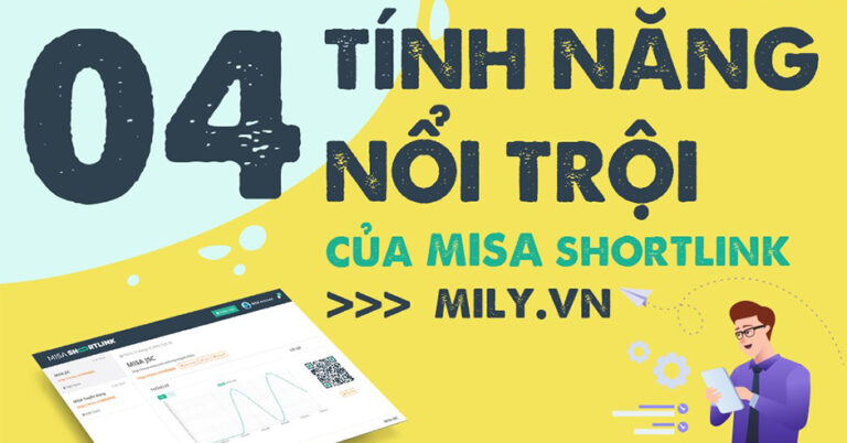 Khám phá 4 tính năng nổi trội của dịch vụ rút gọn link MISA Mily.vn