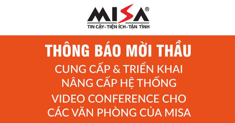 Mời thầu Cung cấp & triển khai nâng cấp Hệ thống Video Conference cho các văn phòng của MISA