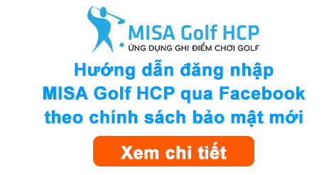 Hướng dẫn Login MISA GolfHCP qua facebook để tuân thủ chính sách bảo mật mới nhằm tránh bị lỗi