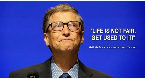 Bill Gates: cuộc sống không phải lúc nào cũng công bằng