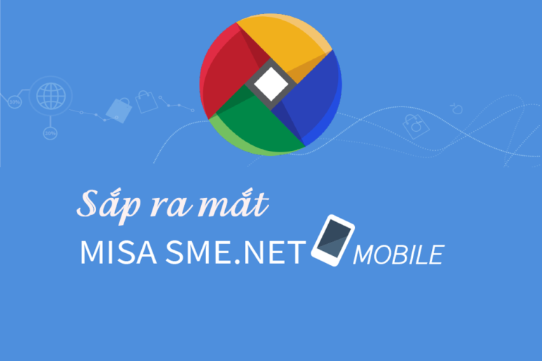 Sắp ra mắt ứng dụng cực chất MISA SME.NET MOBILE