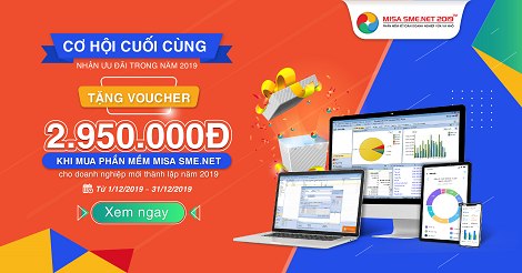 Cơ hội nhận ưu đãi cuối cùng năm 2019: Tặng Voucher trị giá 2.950.000 cho doanh nghiệp thành lập năm 2019 mua mới phần mềm kế toán MISA SME.NET